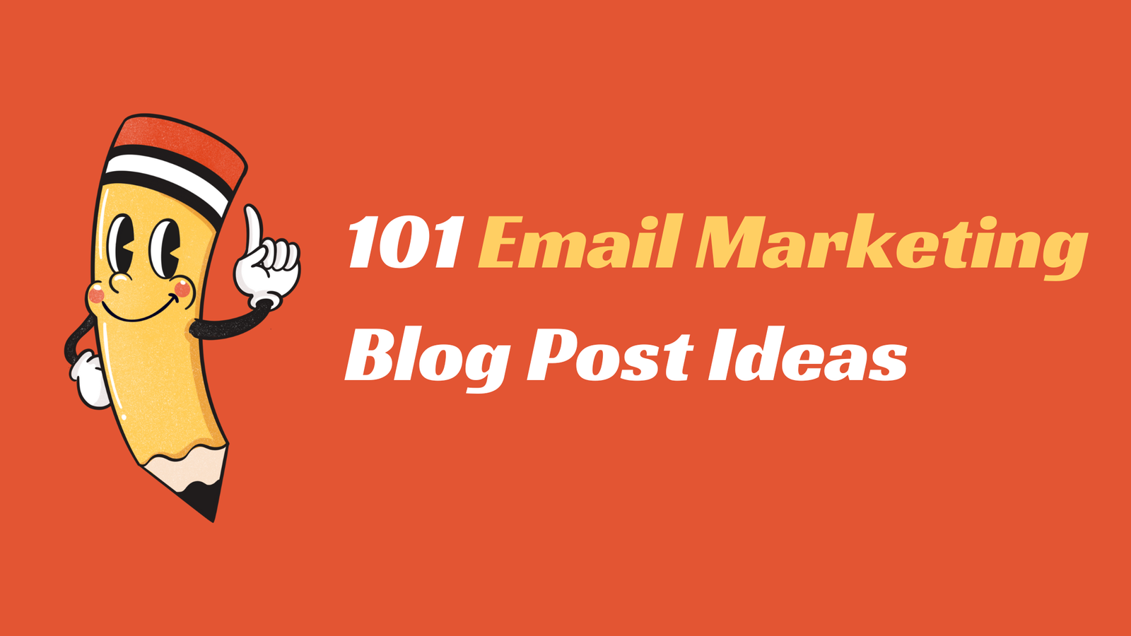 101 Email Marketing Blog Post Ideas with Strategies